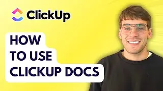 How to Use ClickUp Docs [2026 Full Guide]