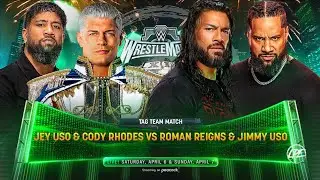 Cody Rhodes & Jey Uso Vs Roman Reigns & Jimmy Uso - Tag Team Match at WrestleMania XL
