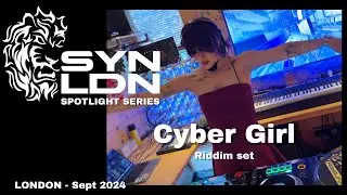 SYNLDN & SYNFAM Spotlight Series - Cyber Girl (RIDDIM SET)