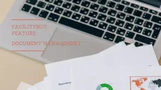 FacilityBot Feature | Document Management