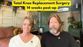 Total Knee Replacement Surgery - 14 week update
