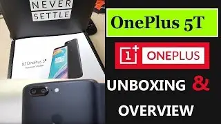 OnePlus 5T UNBOXING  & over view 🔥🔥🔥