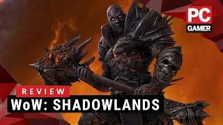 World of Warcraft: Shadowlands | PC Gamer Review