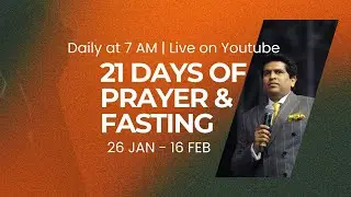 21 days of Prayer & Fasting with Pastor Samuel David | The Father's House | Day 10
