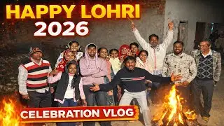 Aisi Lohri Kabhi Nahi Dekhi 🔥 | Happy Lohri 2026 Family Celebration Vlog ❤️