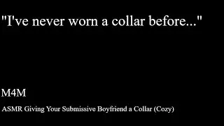ASMR M4M Giving Your Submissive Boyfriend a Collar (Cozy)