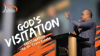 God's Visitation | Restoration Season | Ap. Dr. Evans Kulaba