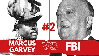 (Part 2) Marcus Garvey vs FBI