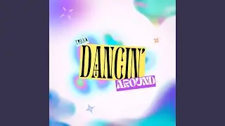 DANCIN' AROUND