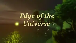 Edge of the Universe - Tier 14