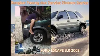 Bongkar, Service dan Pasang Dinamo Starter Ford Escape XLT 3.0 2003