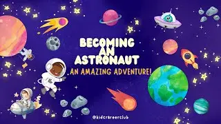 How to Become an Astronaut &ndash; A Space Adventure for Kids!