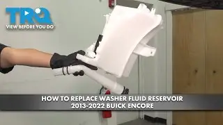 How To Replace Windshield Washer Reservoir 2013-2022 Buick Encore