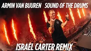 Armin van Buuren feat. Laura Jansen- Sound Of The Drums (Israel Carter Remix)