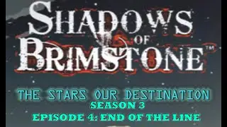 S3.E4: Shadows of Brimstone The Animated Playthrough