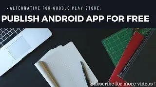 How To Publish An Android App For Free | | Alternative For Google PlayStore.