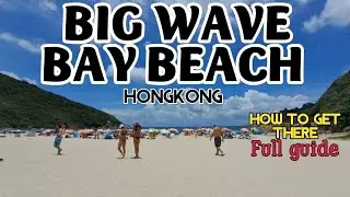 How to go to BIG WAVE BAY BEACH HONGKONG | Full guide