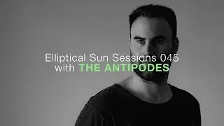 Elliptical Sun Sessions 045 with The Antipodes