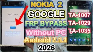 All Nokia 2 (TA-1007, TA-1029, TA-1011, and TA-1035) Google FRP Bypass New Update Without PC 2026