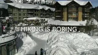 Vlog 772 : Hiking Is Boring