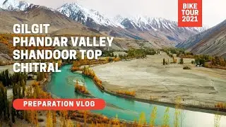 How I Prepared for Long Motorcycle Tour | Gilgit Phandar Valley Shandor Top Chitral Kalash Valley