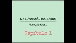 A Revolução dos Bichos - Capítulo 01 - George Orwell