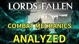 Lords of the Fallen INTO DEPTH - Combat Mechanics ANALYZED