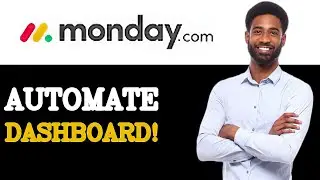 How To Automate Monday.com Dashboard (2025)