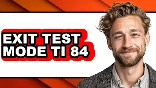 How to Exit Test Mode Ti 84 - Full Guide