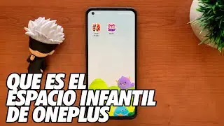 Que es el Espacio Infantil de los Telefonos Oneplus?