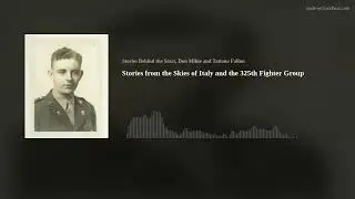 Stories from the Skies of Italy and the 325th Fighter Group