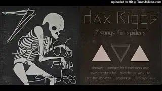 Dax Riggs - 7 Songs For Spiders (Full Album)