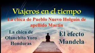 Reparar el presente viajando al pasado, Efecto Mandela, la chica de apellido Mart&iacute;n y la Hondure&ntilde;a.