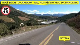 NC750x - EP#15 - Rolê por Alto Caparaó - MG - aos pés do Pico da Bandeira