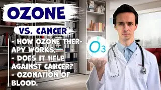 OZONE: Ozone therapy for cancer treatment. Is it really effective?