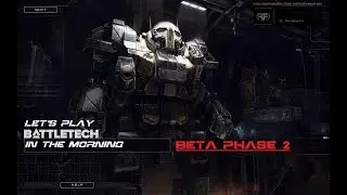 Let's Play BATTLETECH in the Morning! - NEW BETA PATCH!