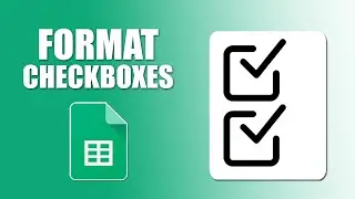 How to format checkboxes in google sheets