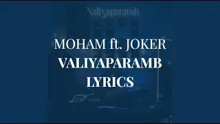 Moham Lyrics | MHR | JOKER | Valiyaparamb | KHH Lyrics