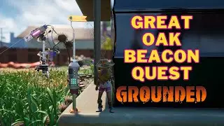 Rise The Banner of BURGL | Grounded Great Oak Beacon Marker Quest