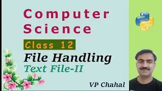 Computer Science 12/ Python/ File Handling/ Text File-II