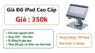 Gi&aacute; Đỡ iPad Cao Cấp, Trọng Lượng 450 Gam, Kim Loại Nguy&ecirc;n Khối Si&ecirc;u Bền = Bảo H&agrave;nh 12 Th&aacute;ng