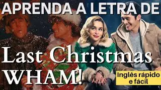 Aprenda a Letra de LAST CHRISTMAS do WHAM! - Inglês com Música!