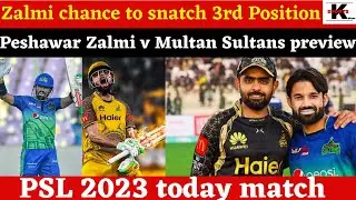 Zalmi chance to snatch 3rd Position | PSL 8 today match | Peshawar Zalmi v Multan Sultans preview