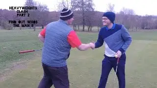 Heavyweights Clash Steve vs Chris part 2