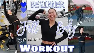 BEGINNER FULL BODY GYM WORKOUT *from a CPT*  with in depth form tips & cues :)