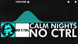 [Chillstep] - NO CTRL - Calm Nights [Rejected M2K Records Release]