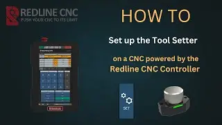 How to Set Up the Tool Setter on a CNC Powered by the Redline CNC Controller