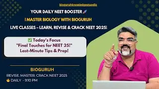 NEET 2025: Last-Minute Tips & Final Touches for Success! 🚀 #bioguruh #neetpreparation #neet2025