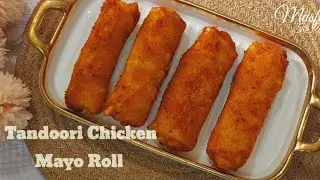 Tandoori Chicken Mayo Roll 😋 | Chicken Tandoori Roll | Crispy Chicken Roll | Ramadan Special