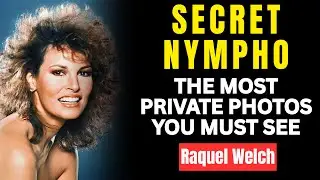 Raquel Welch Most Private Photos You Must See & Untold Story